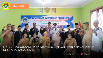 PAC LDII Duduksampeyan Mengikuti Pelantikan Kepala Dusun Desa Duduksampeyan