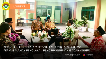 Ketua DPD LDII Gresik Mewakili FKUB Minta Klarifikasi Permasalahan Penolakan Rumah Ibadah Vihara