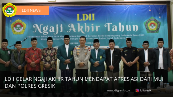LDII Gelar Ngaji Akhir Tahun Mendapat Apresiasi dari MUI dan Polres Gresik,