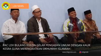 PAC LDII Bulang Kulon Gelar Pengajian Umum Dengan Kaur Kesra Guna Meningkatkan Ukhuwah Islamiah