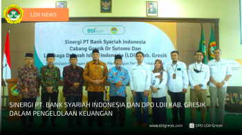 Sinergi DPD LDII Kabupaten Gresik dan PT Bank Syariah Indonesia (BSI) cabang Gresik Dr. Sutomo  dala