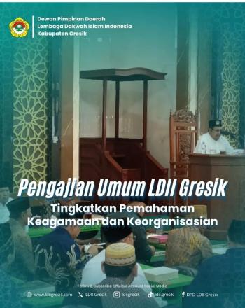 Pengajian Umum LDII Gresik : Tingkatkan  Pemahaman Keagamaan dan Keorganisasian 